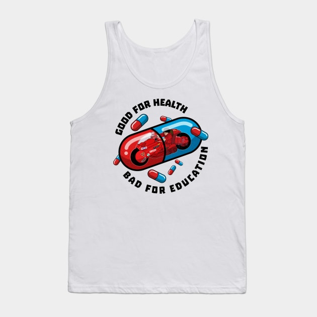 Akira pills - good for health bad for education Tank Top by Playground